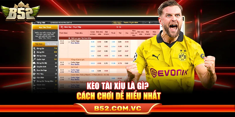 Kèo Tài Xỉu Là Gì? Cách Chơi Dễ Hiểu Và Hiệu Quả Nhất Tại B52 1 Kèo Tài Xỉu Là Gì? Cách Chơi Dễ Hiểu Nhất Tại B52