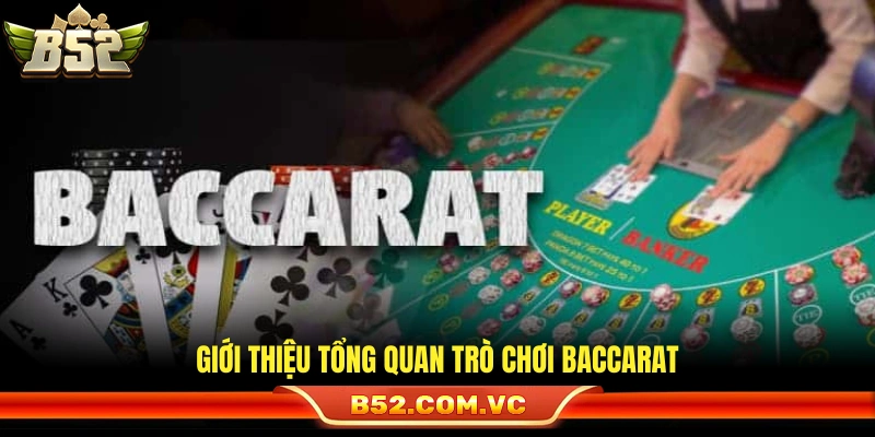 Bao quát chung trò chơi Baccarat 